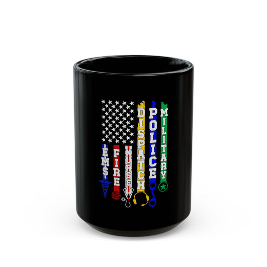 First Responders Flag Mug – EMS Fire Nurse Dispatch Police Military Coffee Cup – American Heroes Tribute Design Black Mug (11oz, 15oz)