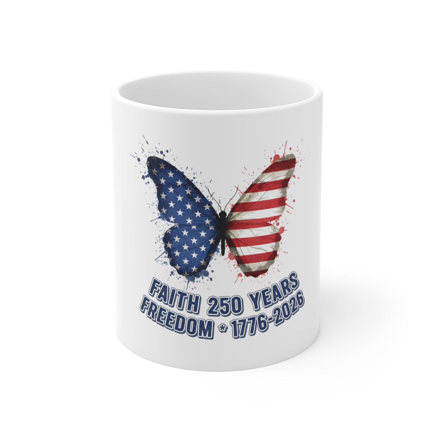 Faith 250 Years Patriotic Butterfly Coffee Mug – Inspirational USA Freedom Mug – Red White Blue Christian Americana Cup – Gift for Her Mug 11oz