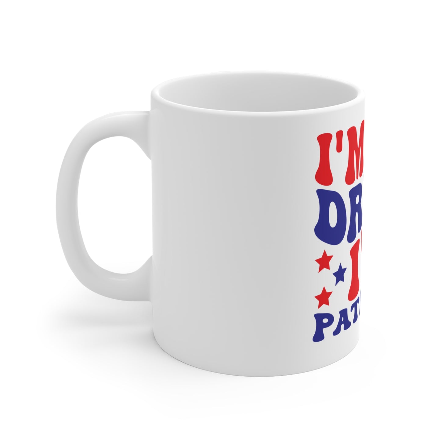 I’m Not Drunk I’m Patriotic Coffee Mug – Funny Patriotic Mug – Retro 4th of July Humor Cup – Bold Americana Mug I'm Not Drunk I'm Patriotic Mug — Funny 11oz Fourth of July Coffee Cup