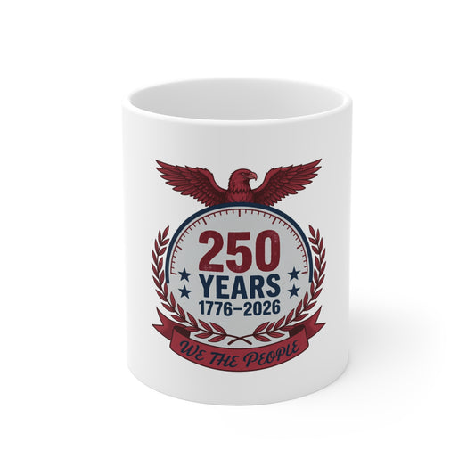 USA 250 Years Eagle Coffee Mug – 1776–2026 Patriotic Anniversary Mug – “We The People” American Heritage Cup – Vintage Americana Gift Mug 11oz