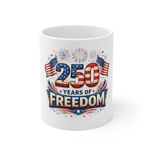 250 Years of Freedom Mug – Patriotic USA Anniversary Coffee Mug – American Flag Fireworks Mug – 4th of July Celebration Cup Mug 11oz