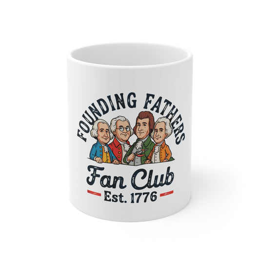 Founding Fathers Fan Club Mug — Patriotic 11oz Coffee Cup (Est. 1776)
