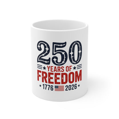 250 Years of Freedom Mug – 1776–2026 Patriotic Coffee Cup