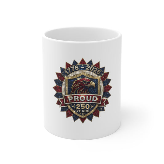 250 Years Proud Eagle Mug — 1776–2026 Patriotic Coffee Cup