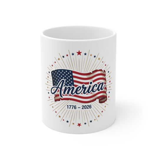 America 1776–2026 Mug – Patriotic Flag Coffee Cup – 250 Year Anniversary USA Design Mug 11oz