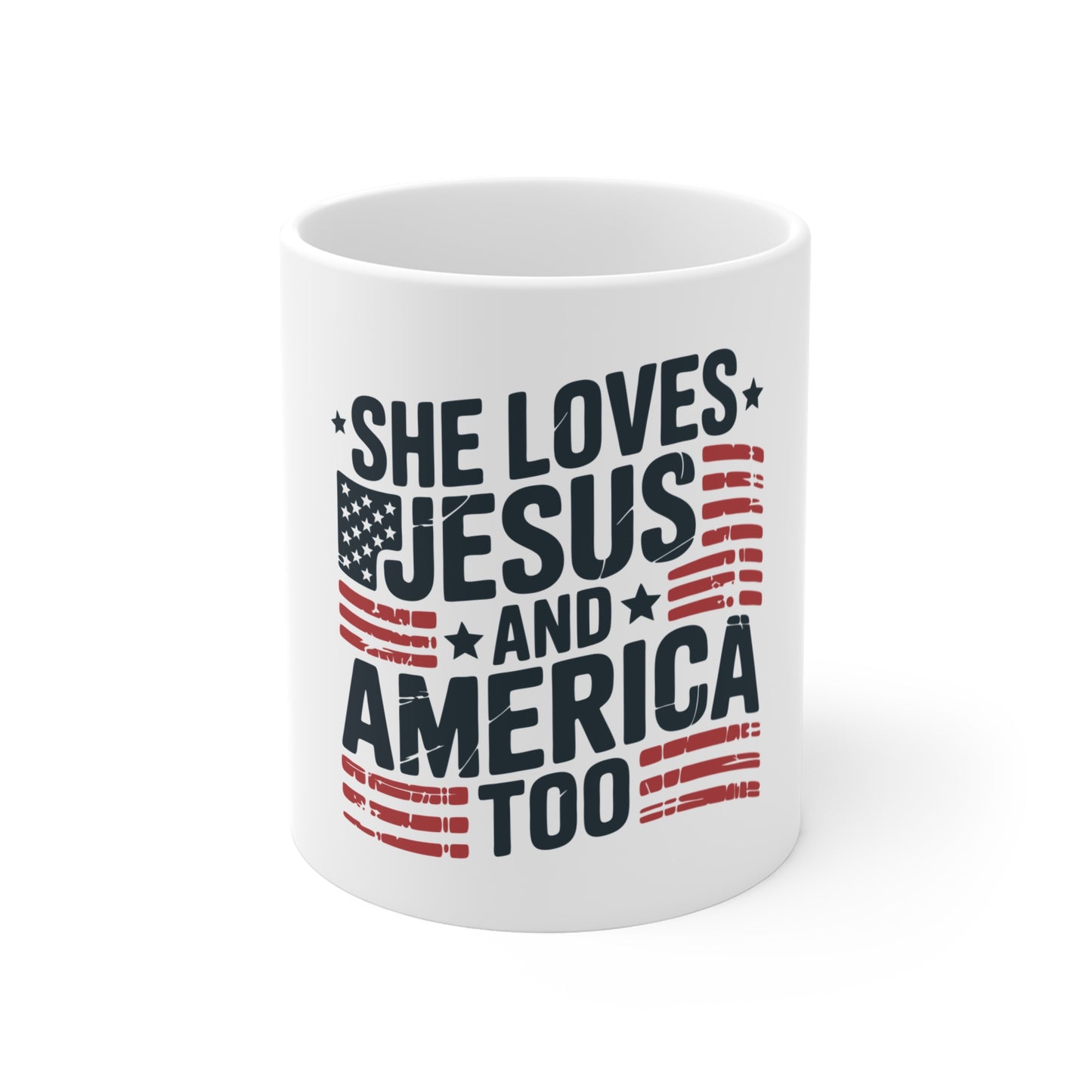 Patriotic Faith Mug — "She Loves Jesus and America Too" 11oz