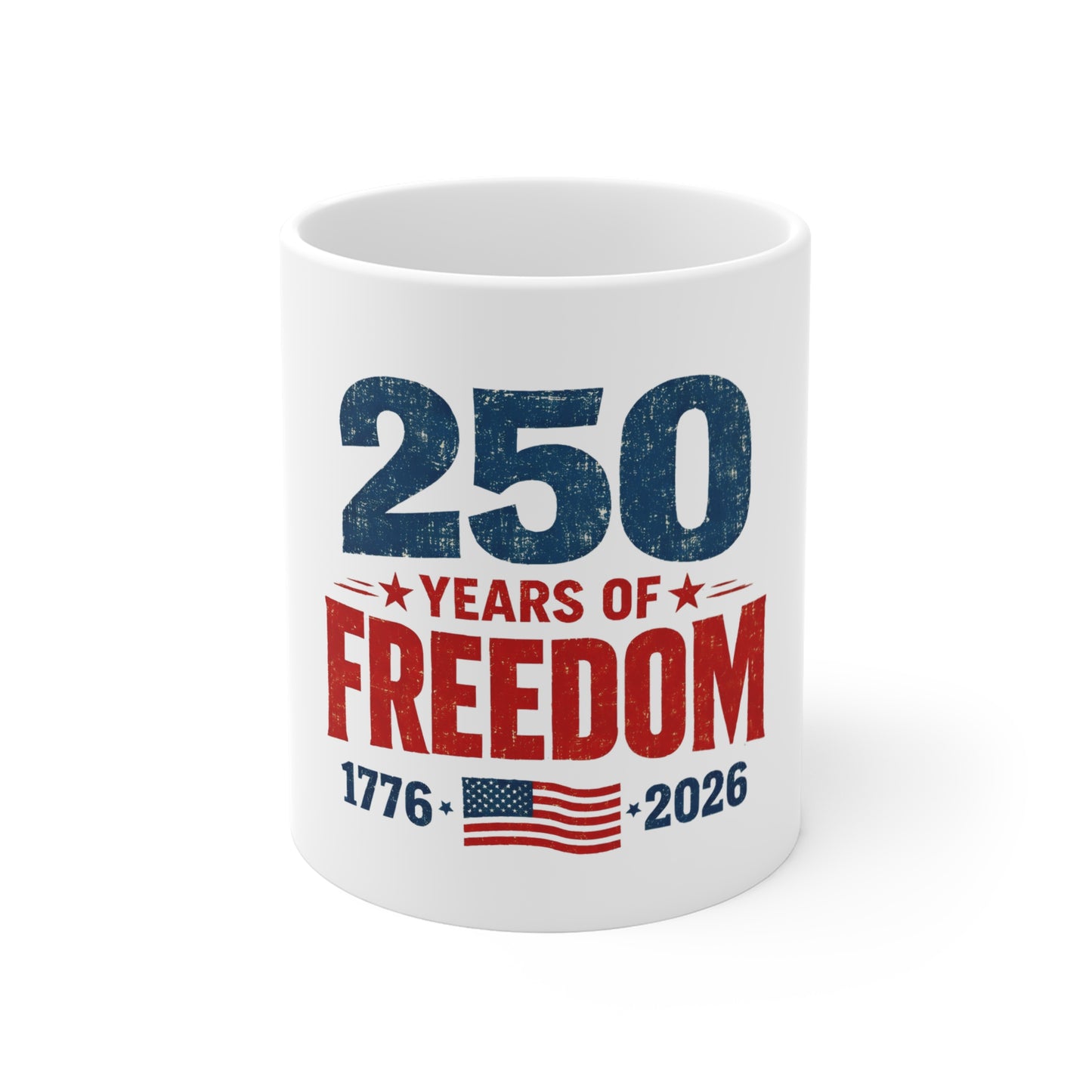 250 Years of Freedom Mug – Patriotic 1776–2026 Commemorative Coffee Cup