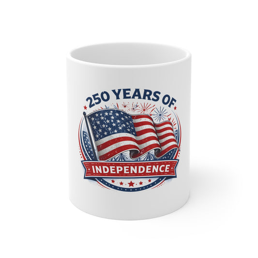 250 Years of Independence Mug – Patriotic American Flag Coffee Cup – 1776–2026 USA Anniversary Mug 11oz