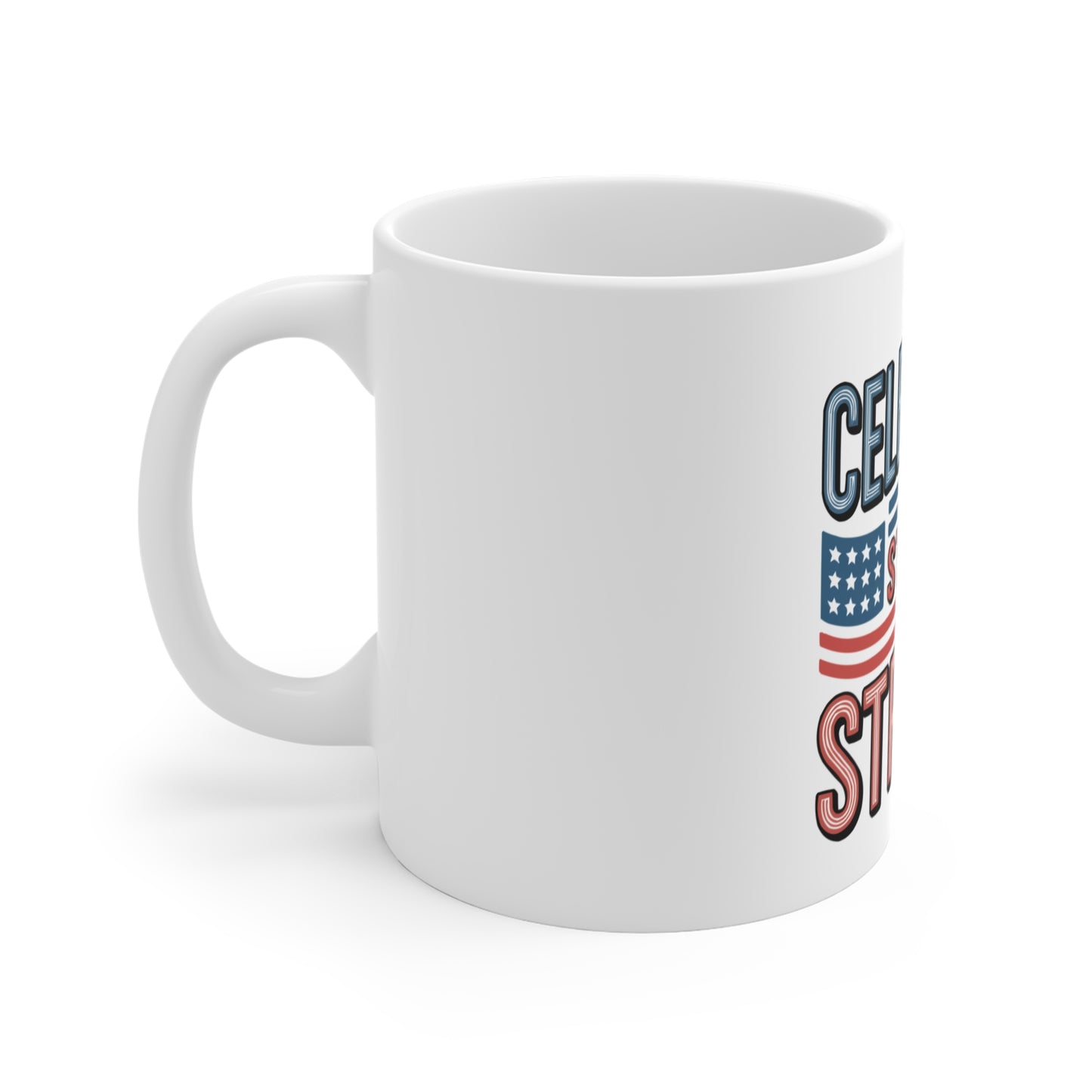 Celebrate the Stars and Stripes Mug — 11oz Patriotic Fourth of July Coffee Cup
