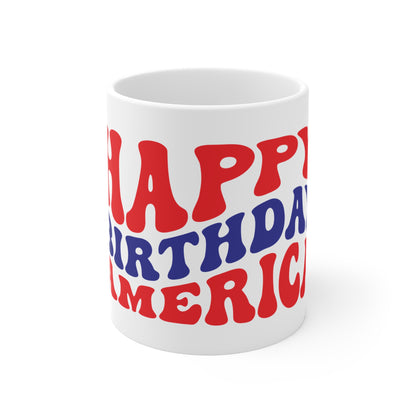 Happy Birthday America Coffee Mug – Patriotic 4th of July Mug – Retro USA Typography Cup – Independence Day Celebration Mug Mug 11oz