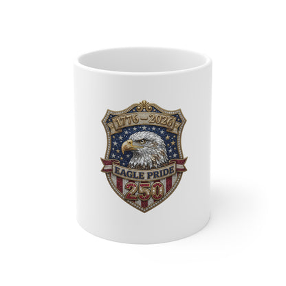 Eagle Pride 250th Anniversary Coffee Mug — 1776–2026 Patriotic Ceramic Mug