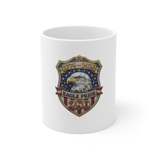 Eagle Pride 250th Anniversary Coffee Mug — 1776–2026 Patriotic Ceramic Mug