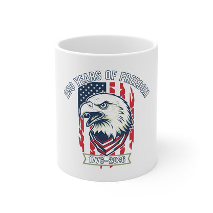 11oz Patriotic Eagle Mug – "250 Years of Freedom 1776-2026" Coffee Cup