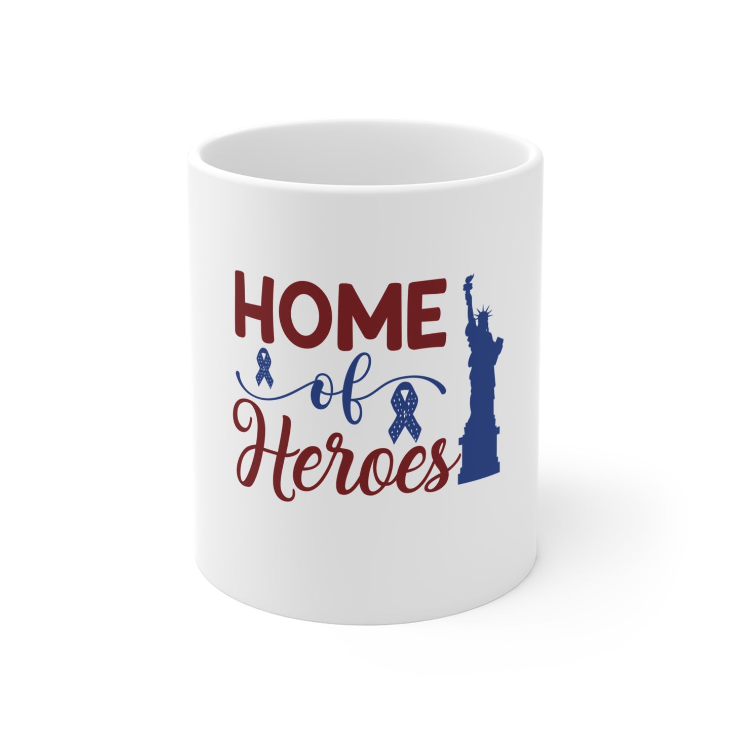 Home of Heroes 11oz Mug — Patriotic Statue of Liberty Tribute Coffee Cup