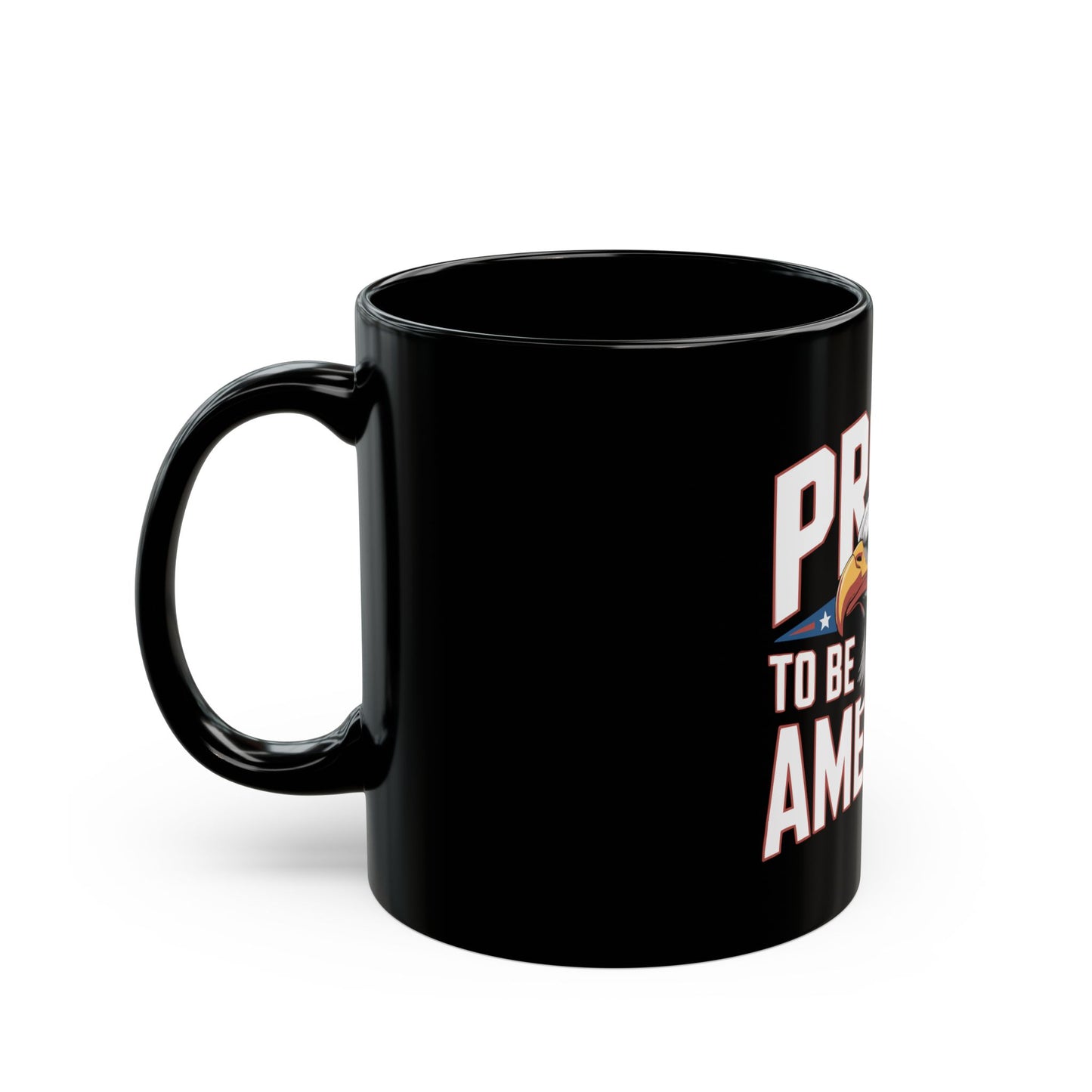 Proud to Be an American Mug — Eagle Flag Patriotic Coffee Cup (11oz/15oz)