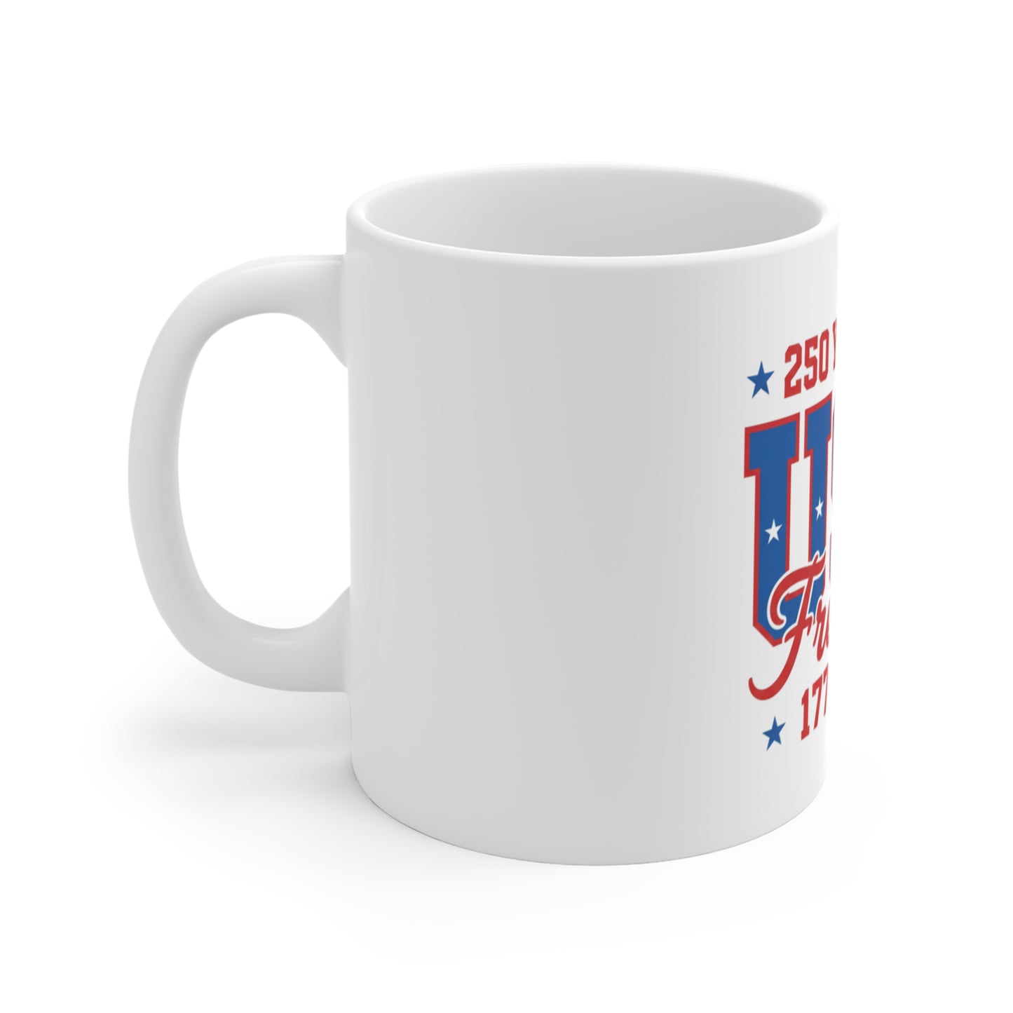 250 Years of Freedom USA Coffee Mug – 1776–2026 Patriotic Script Mug – Elegant Americana Celebration Cup – Red White Blue Gift Mug 11oz