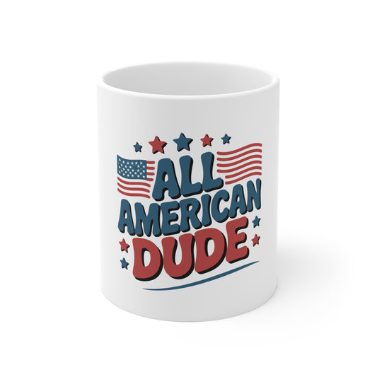 All American Dude Mug — Patriotic 11oz Coffee Cup (Fourth of July Gift)