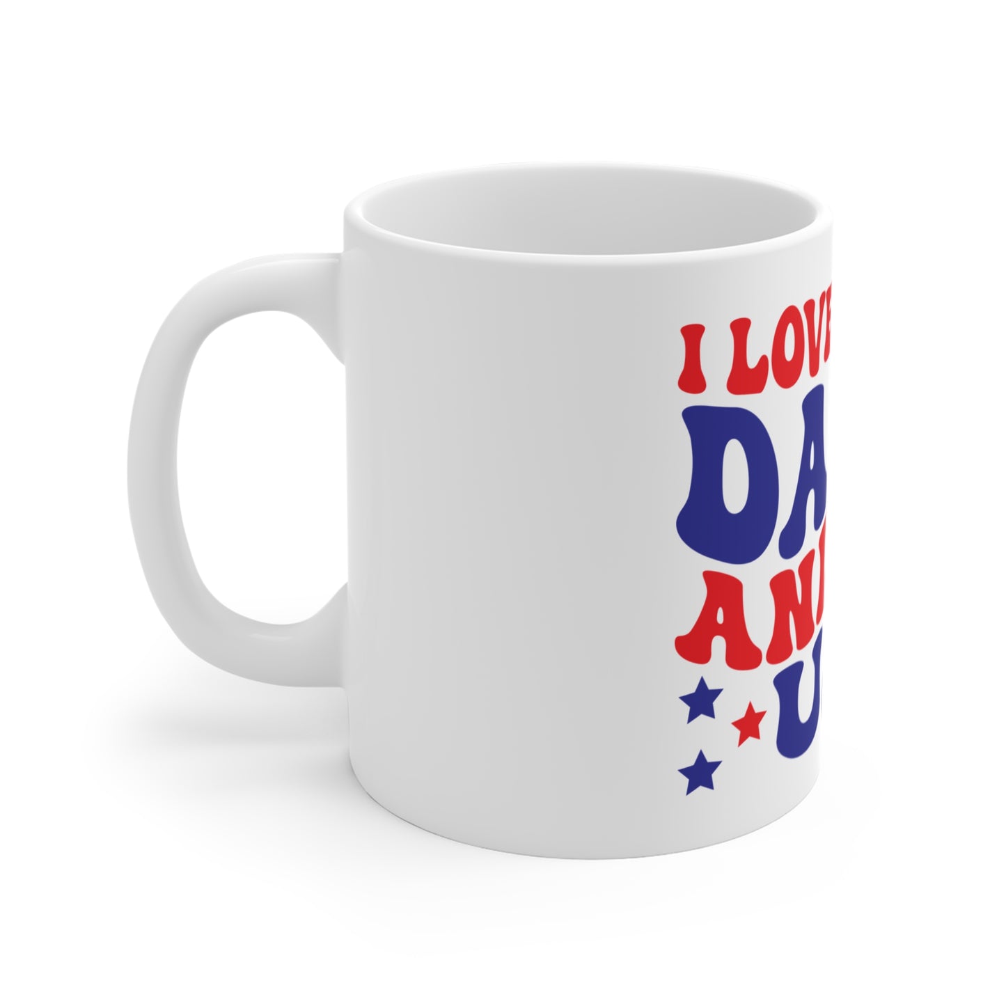 I Love Mommy Daddy and the USA Coffee Mug – Patriotic Family Mug – Retro 4th of July Typography Cup – Americana Gift Mug I Love Mommy Daddy and the USA 11oz Patriotic Coffee Mug