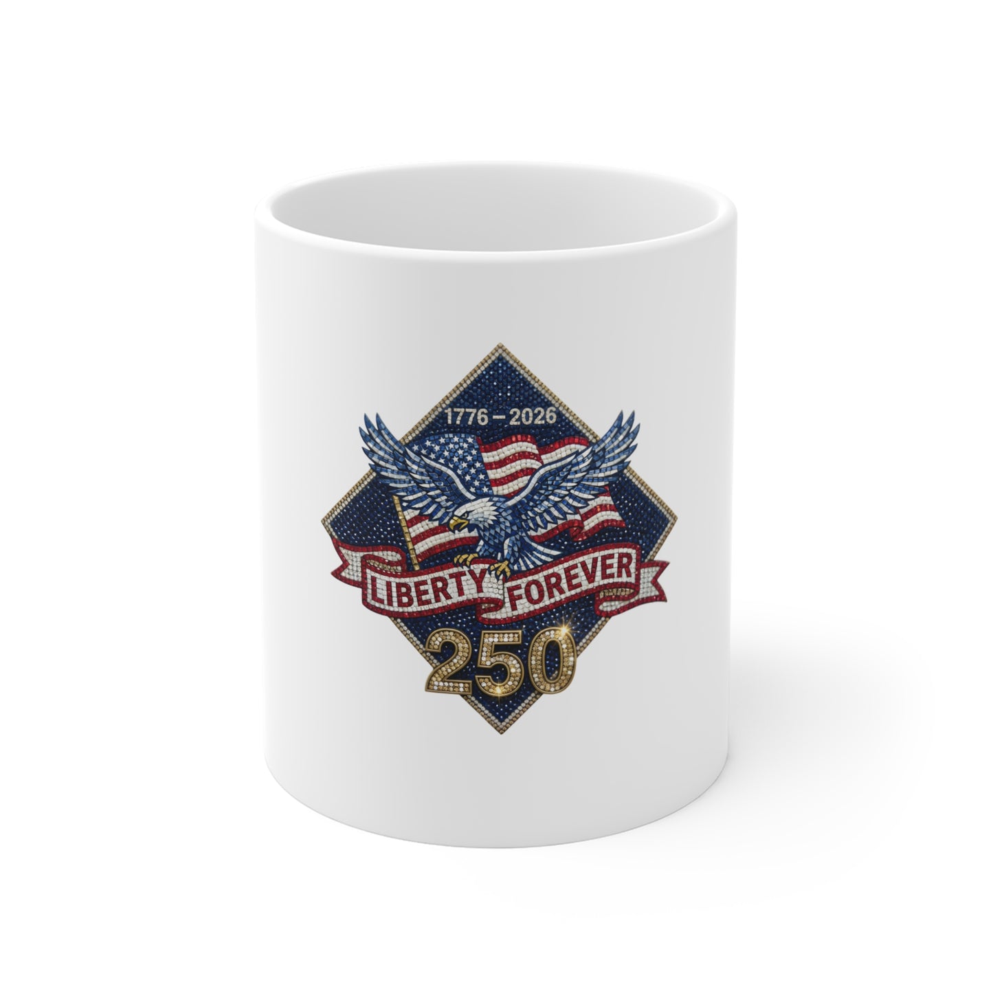 Liberty Forever 250 Mug — Patriotic 1776–2026 Eagle Coffee Cup