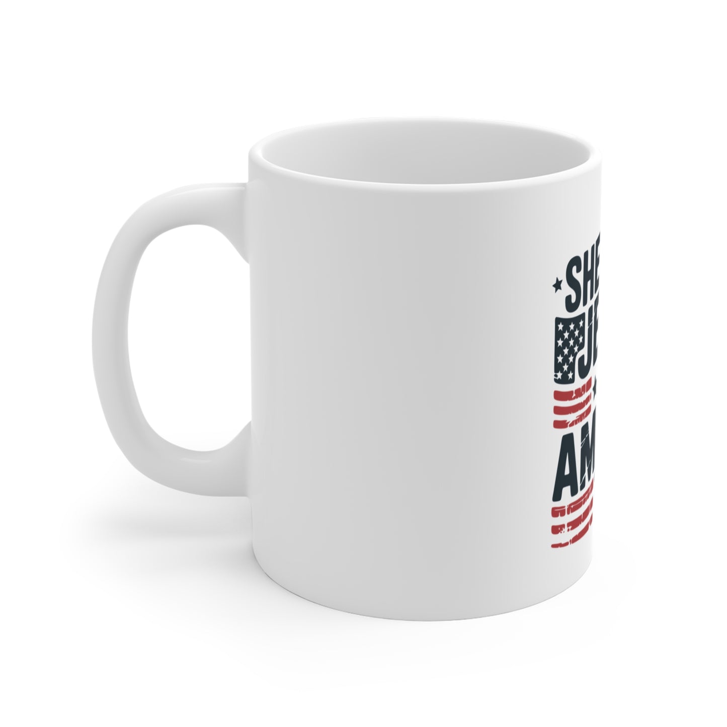 Patriotic Faith Mug — "She Loves Jesus and America Too" 11oz