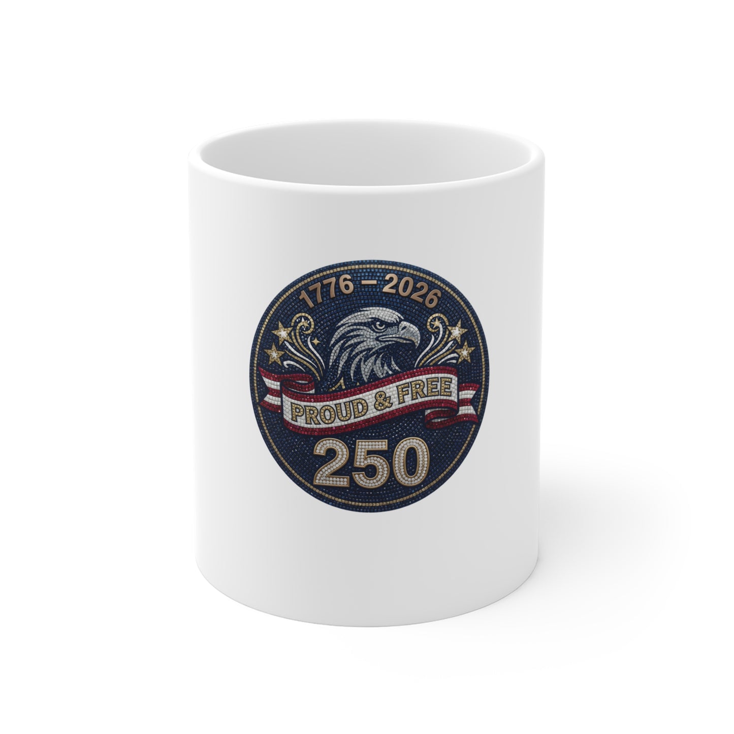 1776–2026 Proud & Free 250 Mug — Patriotic Eagle Coffee Cup