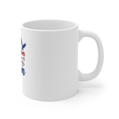 Freedom to Dream 11oz Patriotic Mug
