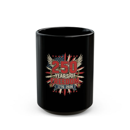250 Years of Freedom 1776–2026 Black Coffee Mug — Patriotic Anniversary Gift