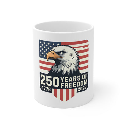 250 Years of Freedom 1776-2026 Eagle Flag Mug — Patriotic 11oz Coffee Cup