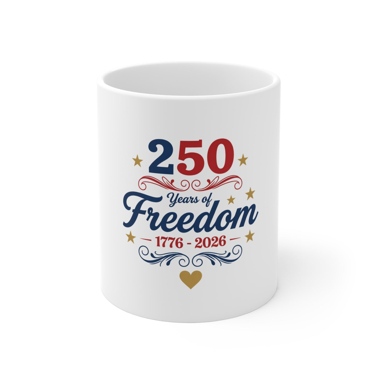 250 Years of Freedom Coffee Mug – 1776–2026 Patriotic Celebration Mug – Elegant Americana Script Cup – Red White Blue USA Gift Mug 11oz