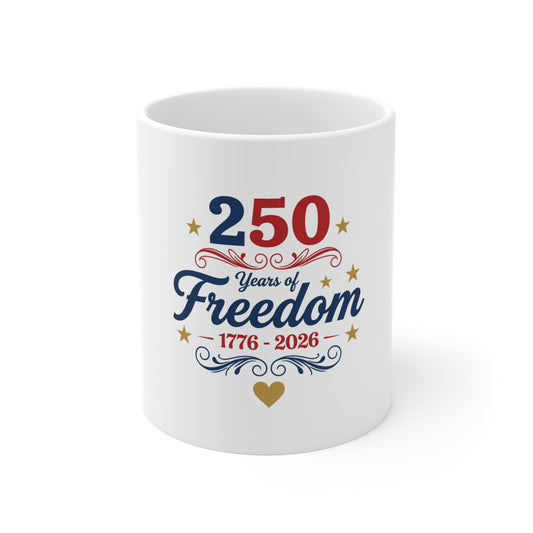 250 Years of Freedom Coffee Mug – 1776–2026 Patriotic Celebration Mug – Elegant Americana Script Cup – Red White Blue USA Gift Mug 11oz