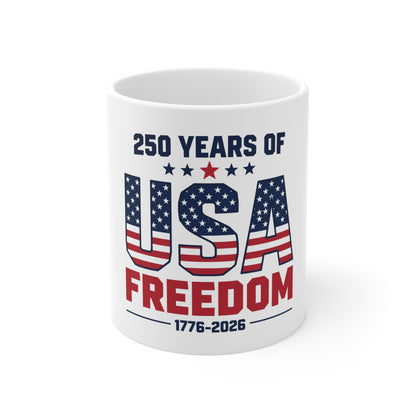 250 Years of USA Freedom Mug – Patriotic 1776–2026 Coffee Cup – Bold American Anniversary Design Mug 11oz