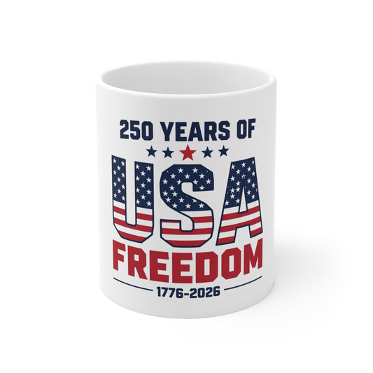 250 Years of USA Freedom Mug – Patriotic 1776–2026 Coffee Cup – Bold American Anniversary Design Mug 11oz
