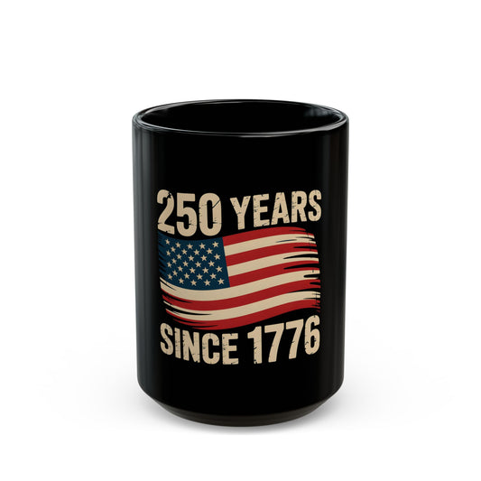 250 Years Since 1776 Black Coffee Mug — Vintage American Flag Patriotic Memorial Cup