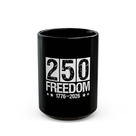 250 Freedom 1776–2026 Coffee Mug — Patriotic 250th Anniversary Black Ceramic Mug
