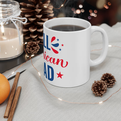 All American Dad Coffee Mug – Patriotic Dad Gift – Red White Blue USA Mug – 4th of July Dad Cup  11oz