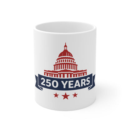 USA 250 Years Capitol Coffee Mug – American Anniversary Mug – Patriotic Government Landmark Design – Red White Blue Gift Mug 11oz