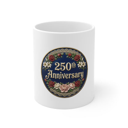 250th Anniversary Coffee Mug – Elegant Floral Celebration Mug – Vintage Americana Rose Design – Patriotic Commemorative Gift Cup Mug 11oz