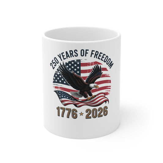 250 Years of Freedom 1776–2026 Coffee Mug — Patriotic American Eagle & Flag 11oz
