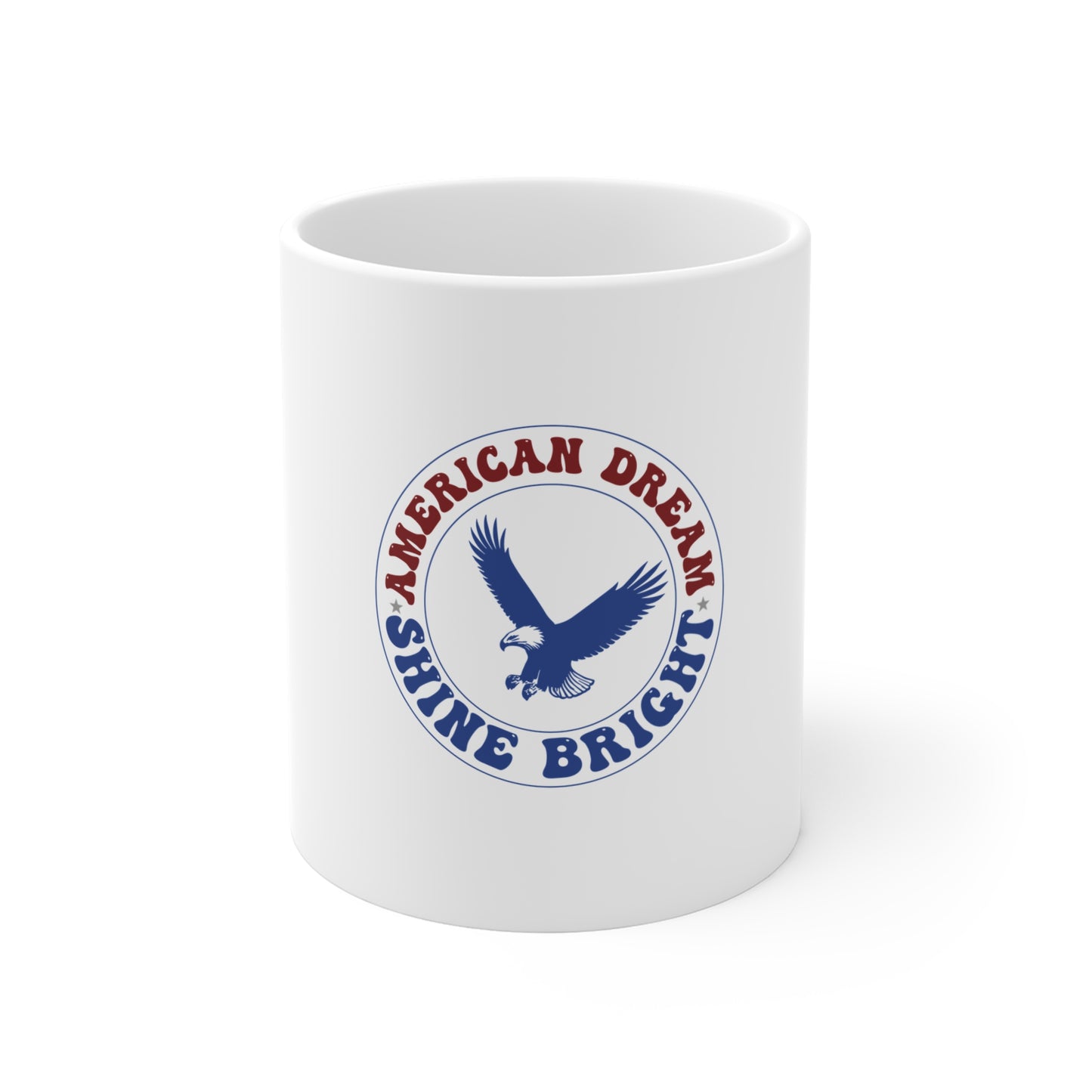 American Dream Shine Bright Mug — Patriotic Eagle 11oz Coffee Cup