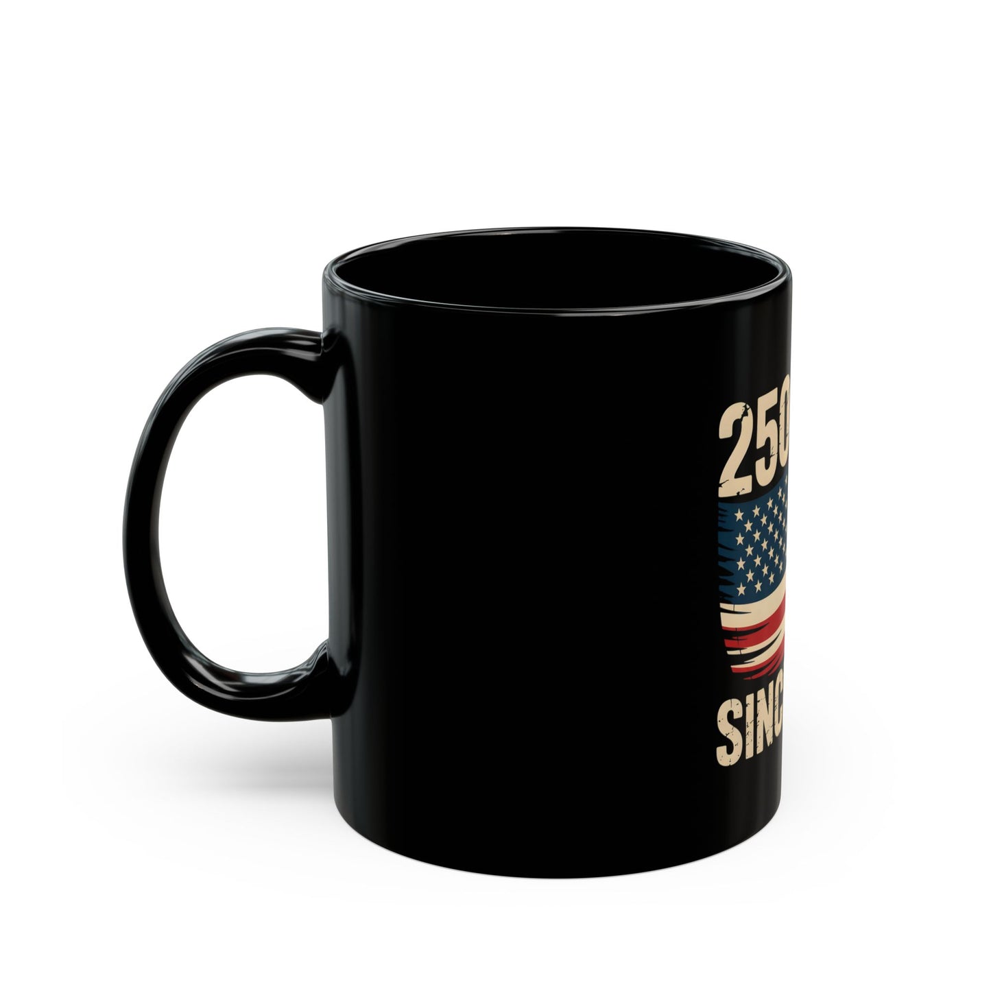250 Years Since 1776 Black Coffee Mug — Vintage American Flag Patriotic Memorial Cup