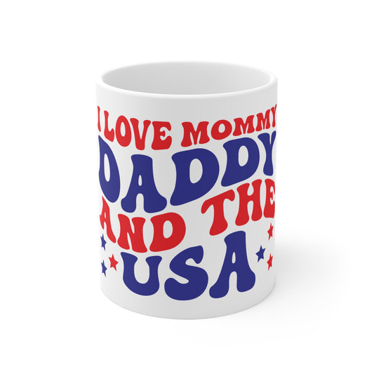 I Love Mommy Daddy and the USA Coffee Mug – Patriotic Family Mug – Retro 4th of July Typography Cup – Americana Gift Mug I Love Mommy Daddy and the USA 11oz Patriotic Coffee Mug