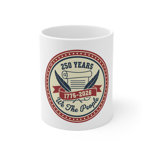 250 Years 'We The People' Commemorative Mug — 1776–2026 Patriotic Coffee Cup