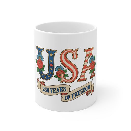USA 250 Years of Freedom 11oz Mug — Patriotic Independence Day Coffee Cup