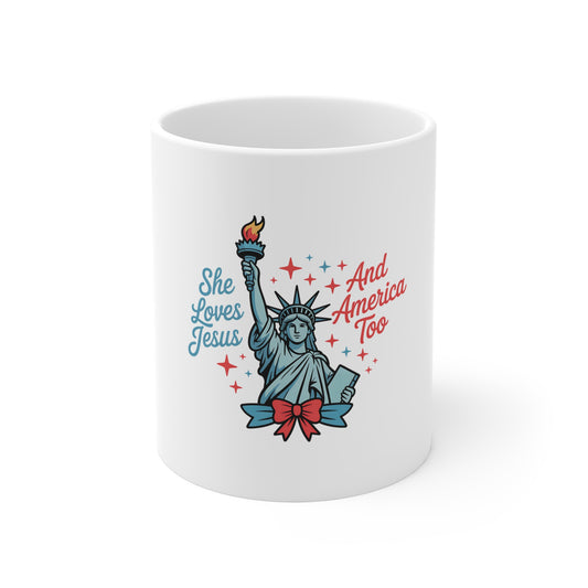 Liberty Faith Mug — "She Loves Jesus and America Too" 11oz