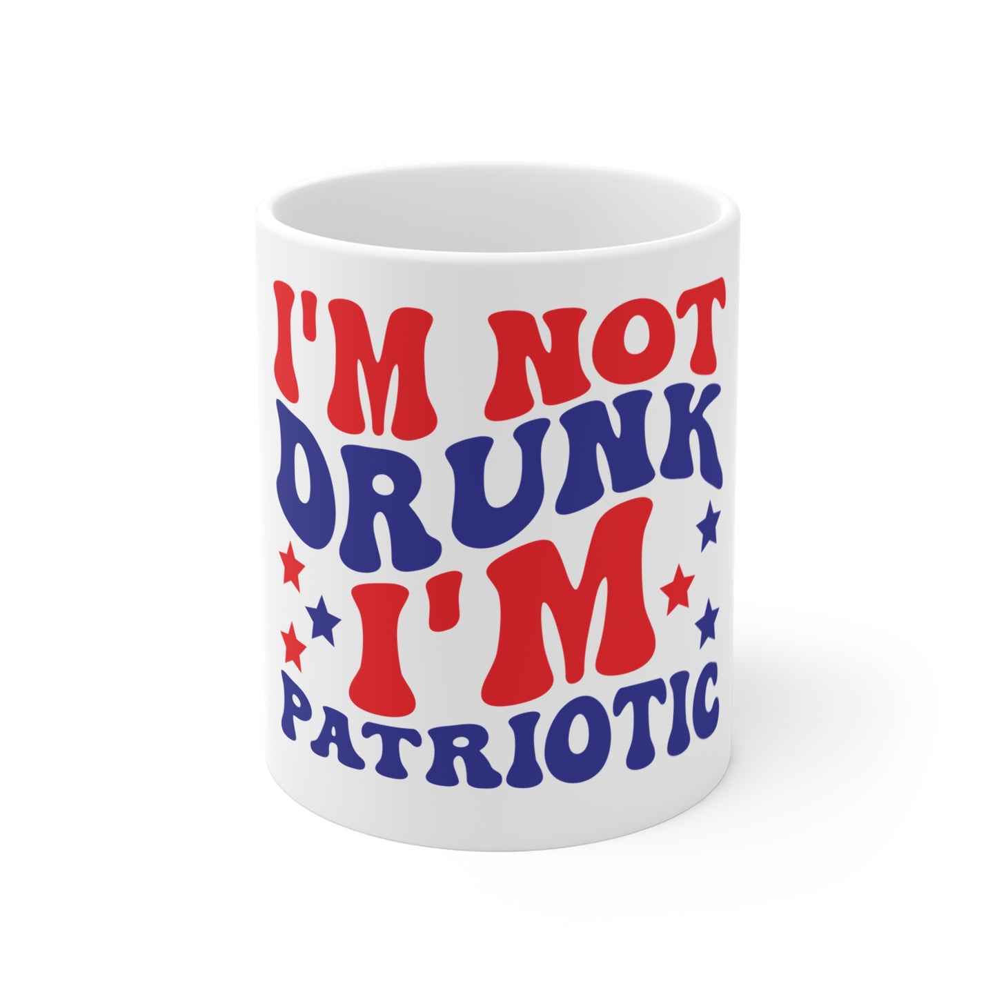 I’m Not Drunk I’m Patriotic Coffee Mug – Funny Patriotic Mug – Retro 4th of July Humor Cup – Bold Americana Mug I'm Not Drunk I'm Patriotic Mug — Funny 11oz Fourth of July Coffee Cup