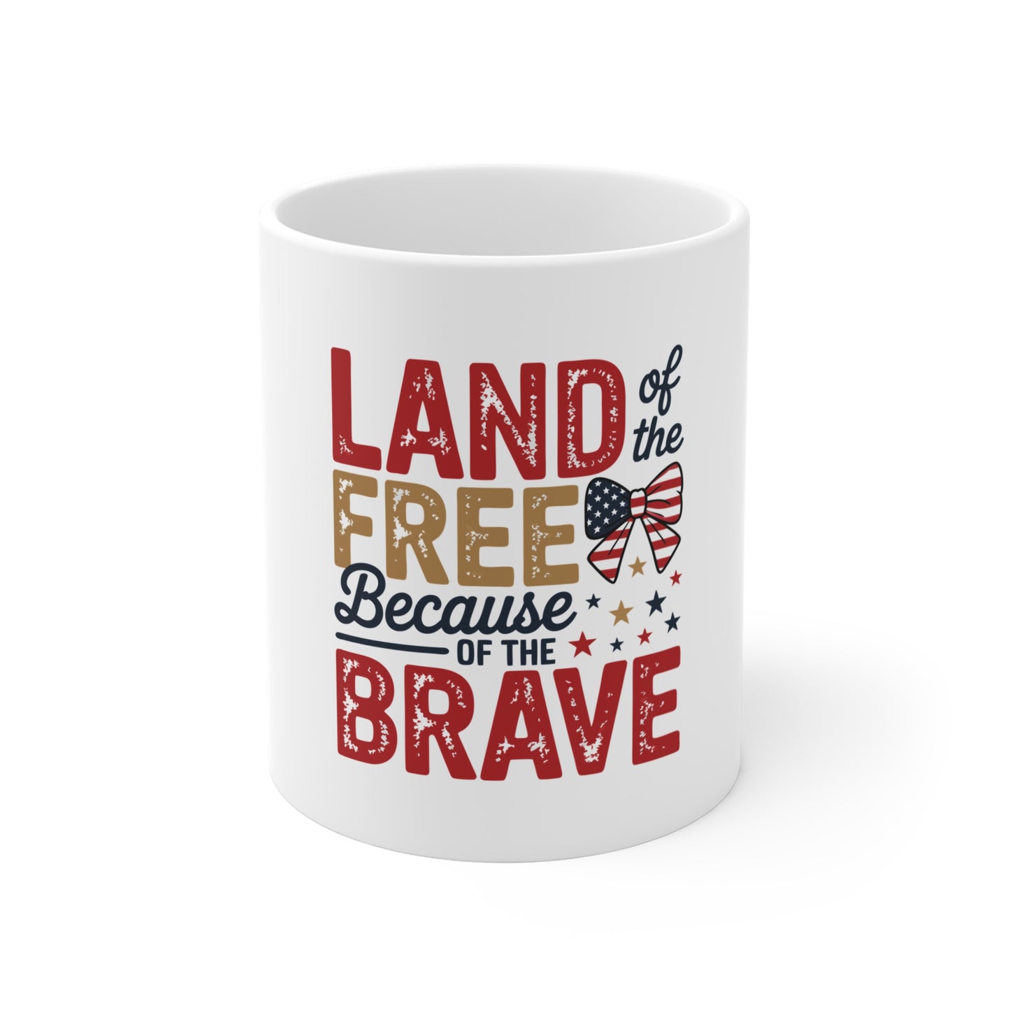 Patriotic Mug - "Land of the Free Because of the Brave" 11oz Veteran Memorial Coffee Cup