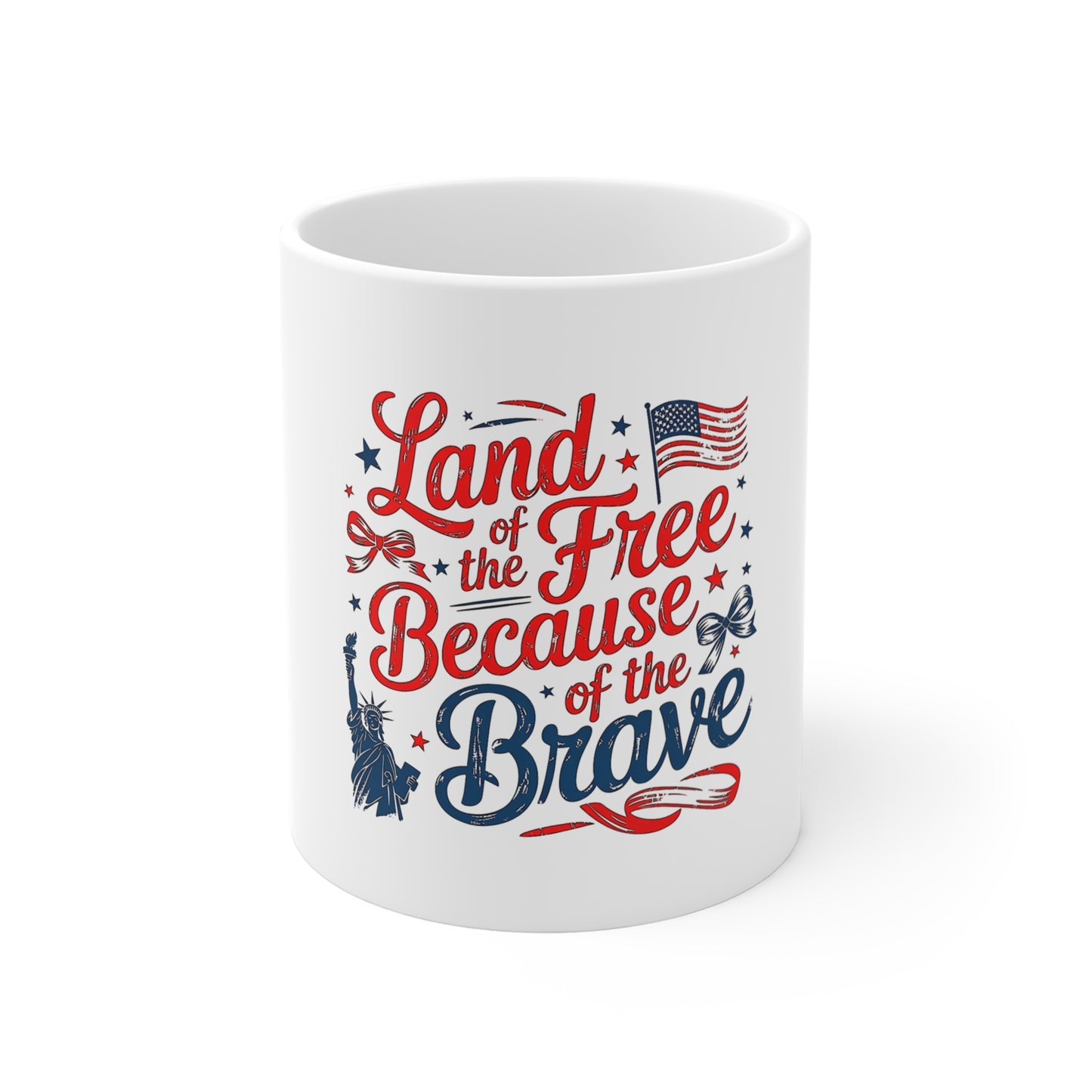 Land of the Free Because of the Brave 11oz Patriotic Mug