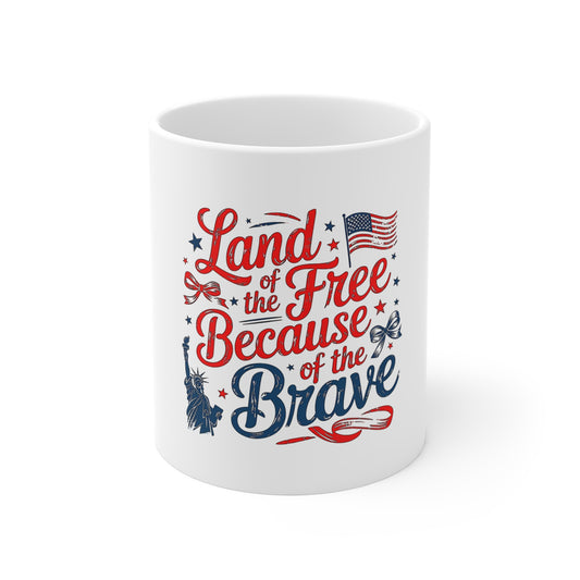 Land of the Free Because of the Brave 11oz Patriotic Mug