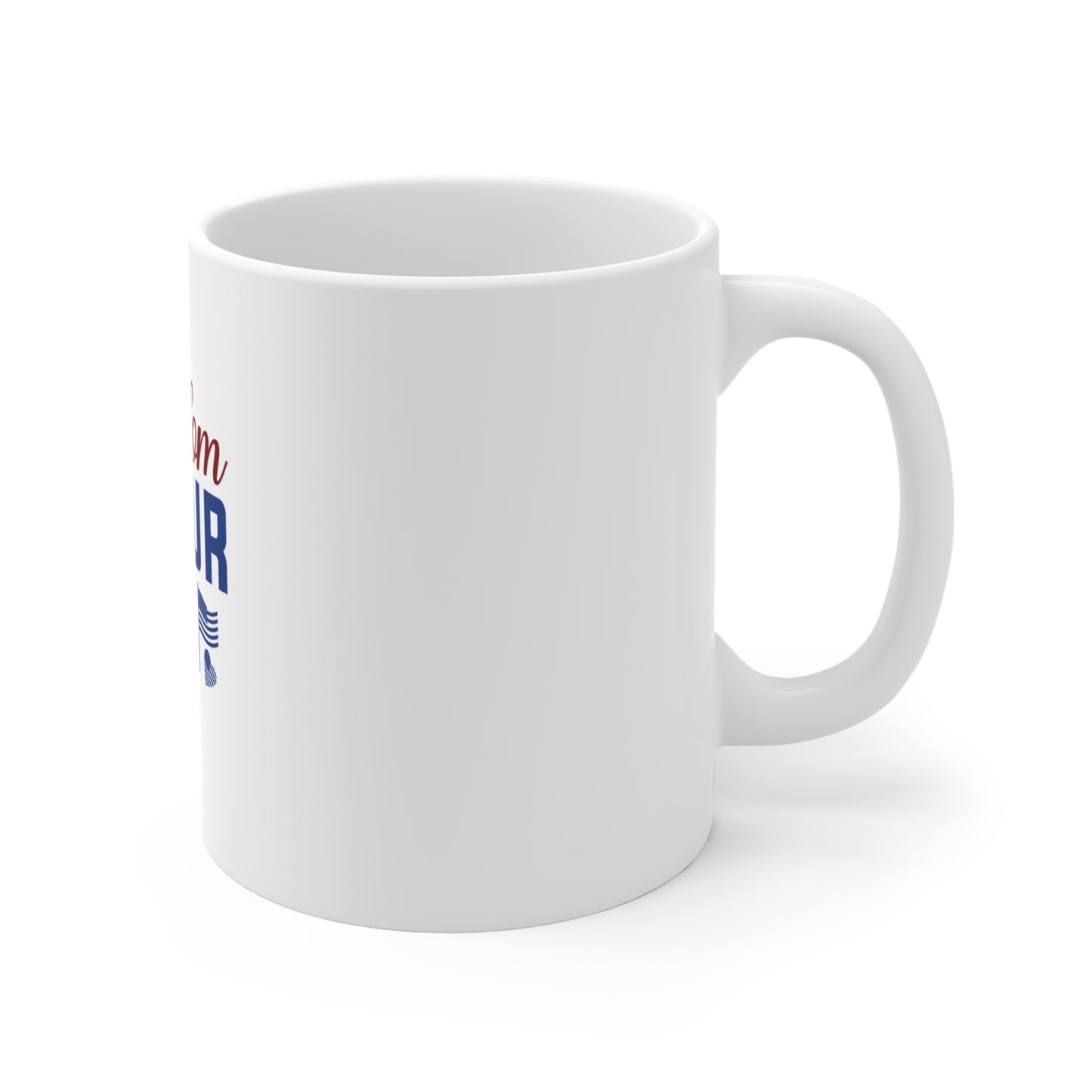 Freedom Is Our Right Mug — Patriotic 11oz Coffee Cup for Independence Day & Everyday
