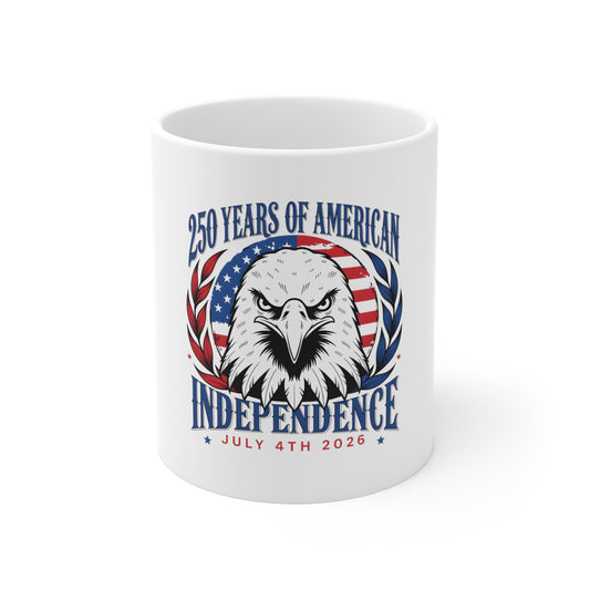 11oz Mug — 250 Years of American Independence July 4th 2026 Patriotic Eagle Coffee Cup